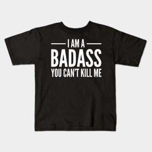 I Am A Badass Kids T-Shirt